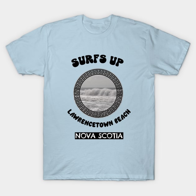 SURFS Up Nova Scotia Canada T-Shirt by SartorisArt1